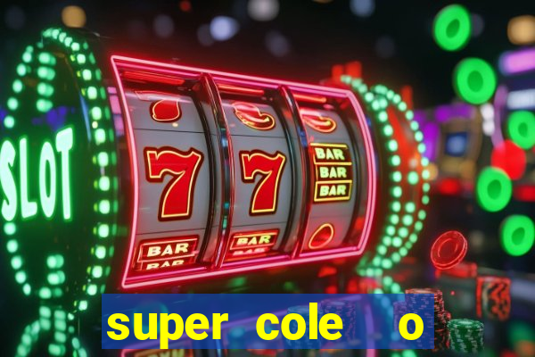 super cole  o 7784 jogos download